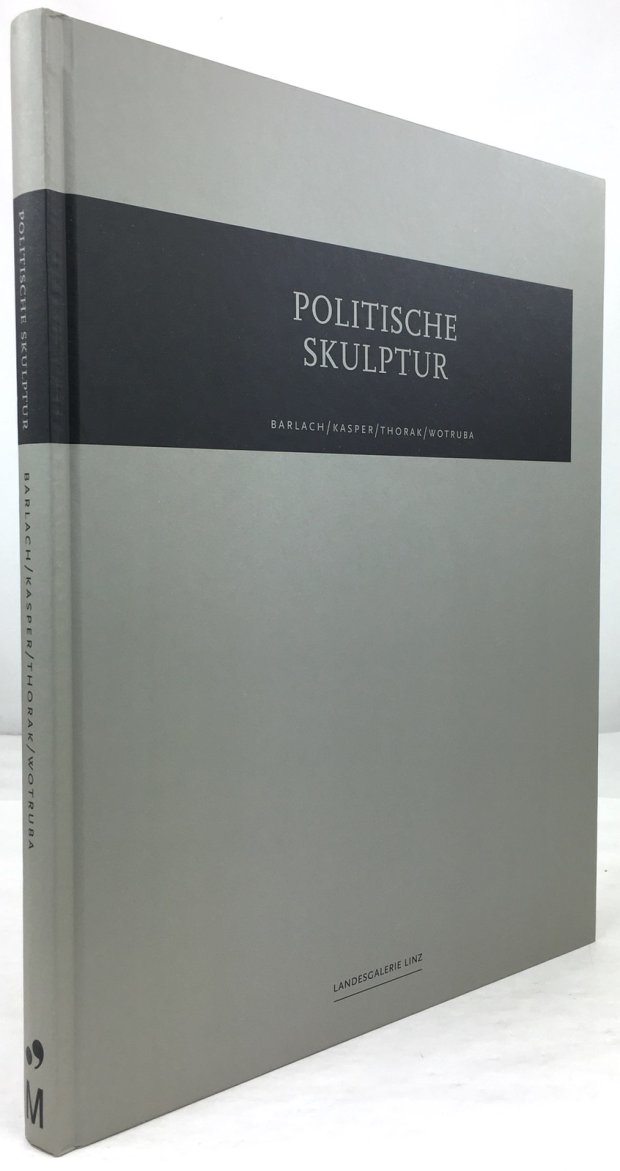 Abbildung von "Politische Skulptur. Barlach / Kasper / Thorak / Wotruba."