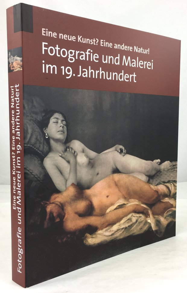 Abbildung von "Eine neue Kunst ? Eine andere Natur ! Fotografie und Malerei im 19. Jahrhundert..."