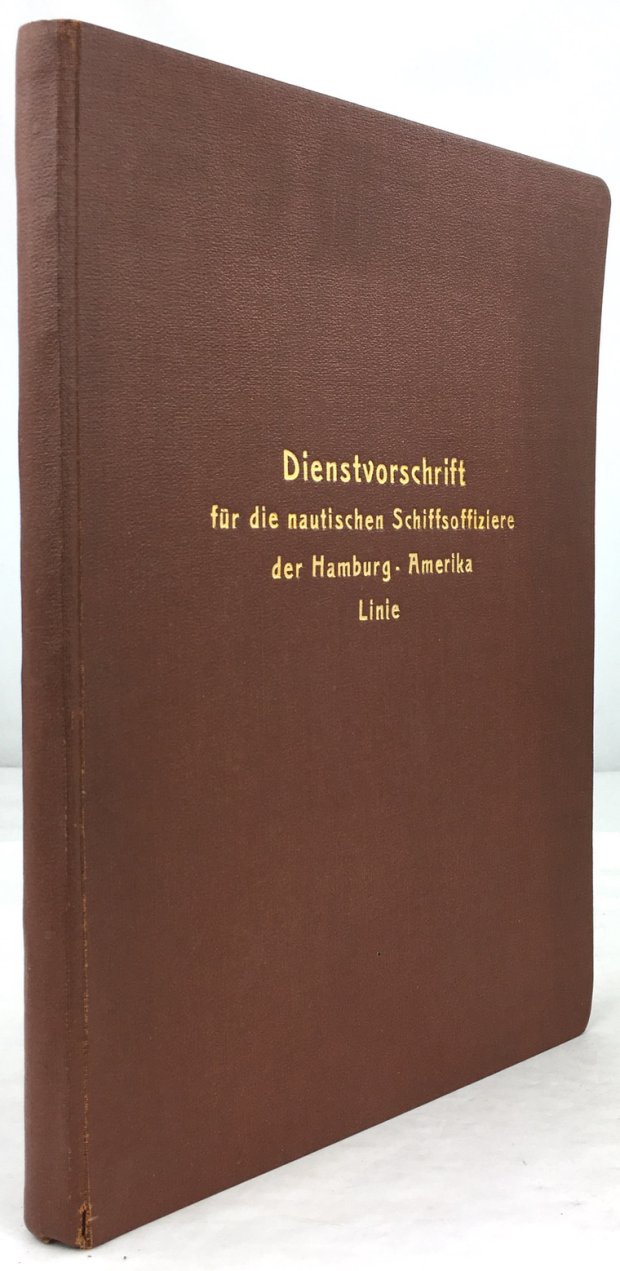 Abbildung von "Dienstvorschrift für die nautischen Schiffsoffiziere der Hamburg-Amerika Linie."