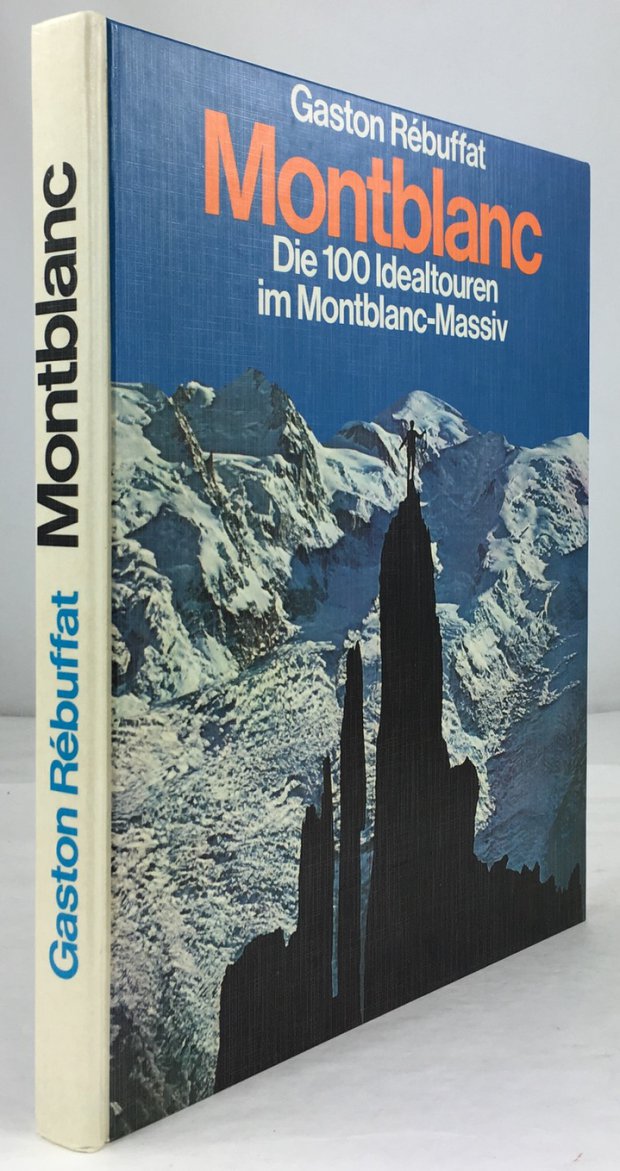 Abbildung von "Montblanc. Die 100 Idealtouren im Montblanc-Massiv. Aus dem Französischen von Konrad Kirch."