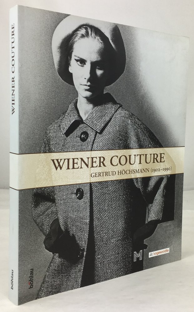 Abbildung von "Wiener Couture. Gertrud Höchsmann 1902 - 1990. Herausgegeben vom Historischen Museum der Stadt Wien und von der Universität für angewandte Kunst."