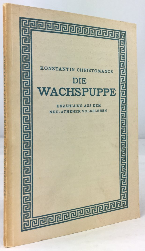 Abbildung von "Die Wachspuppe. Erzählung aus dem Neu-Athener Volksleben. Aus dem Neugriechischen übertragen von Dr..."