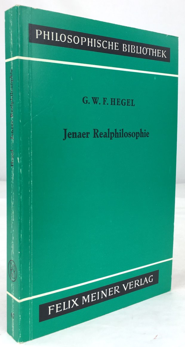 Abbildung von "Jenaer Realphilosophie. Vorlesungsmanuskripte zur Philosophie der Natur und des Geistes von 1805 - 1806. Herausgegeben von Johannes Hoffmeister."