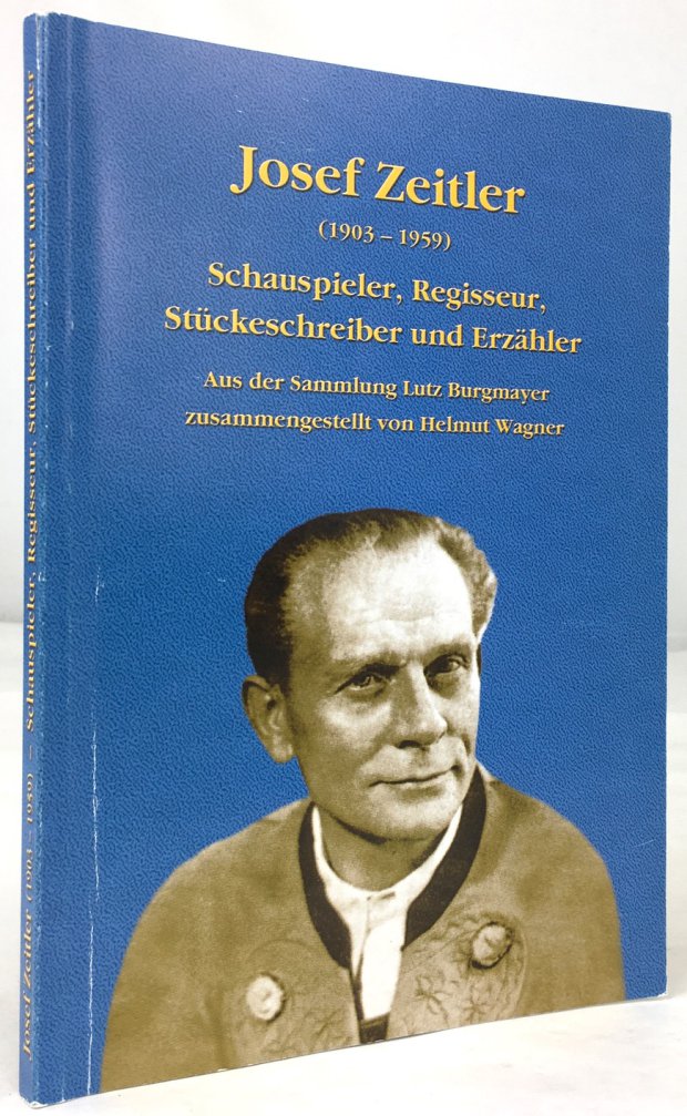 Abbildung von "Josef Zeitler (1903 - 1959). Schauspieler, Regisseur, Stückeschreiber und Erzähler..."