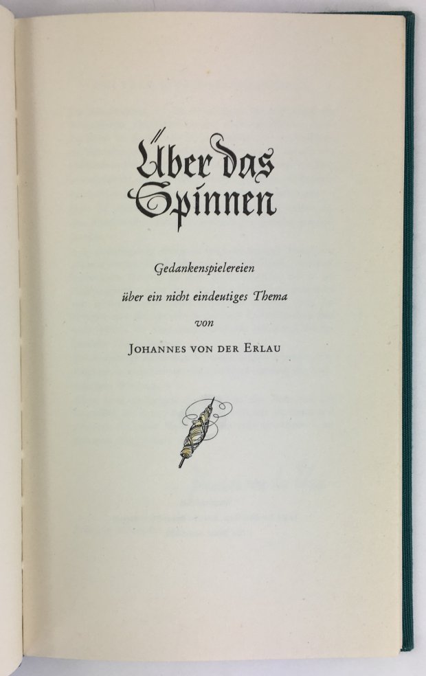 Abbildung von "Über das Spinnen. Gedankenspielereien über ein nicht eindeutiges Thema von Johannes von der Erlau (d..."