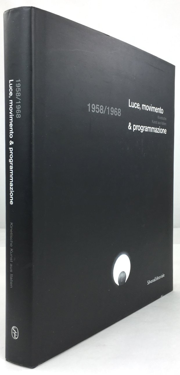 Abbildung von "Luce, movimento & programmacione - Kinetische Kunst aus Italien 1958 - 1968."