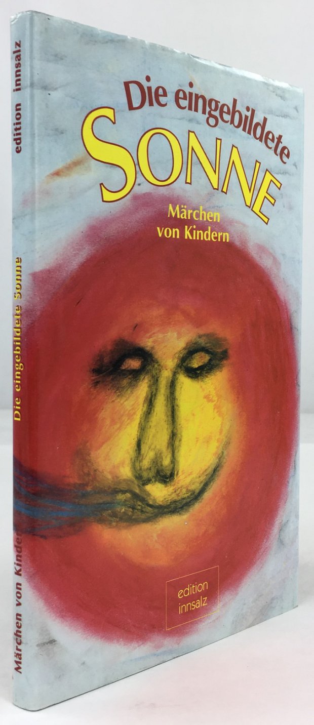 Abbildung von "Die eingebildete Sonne. Märchen von Kindern."