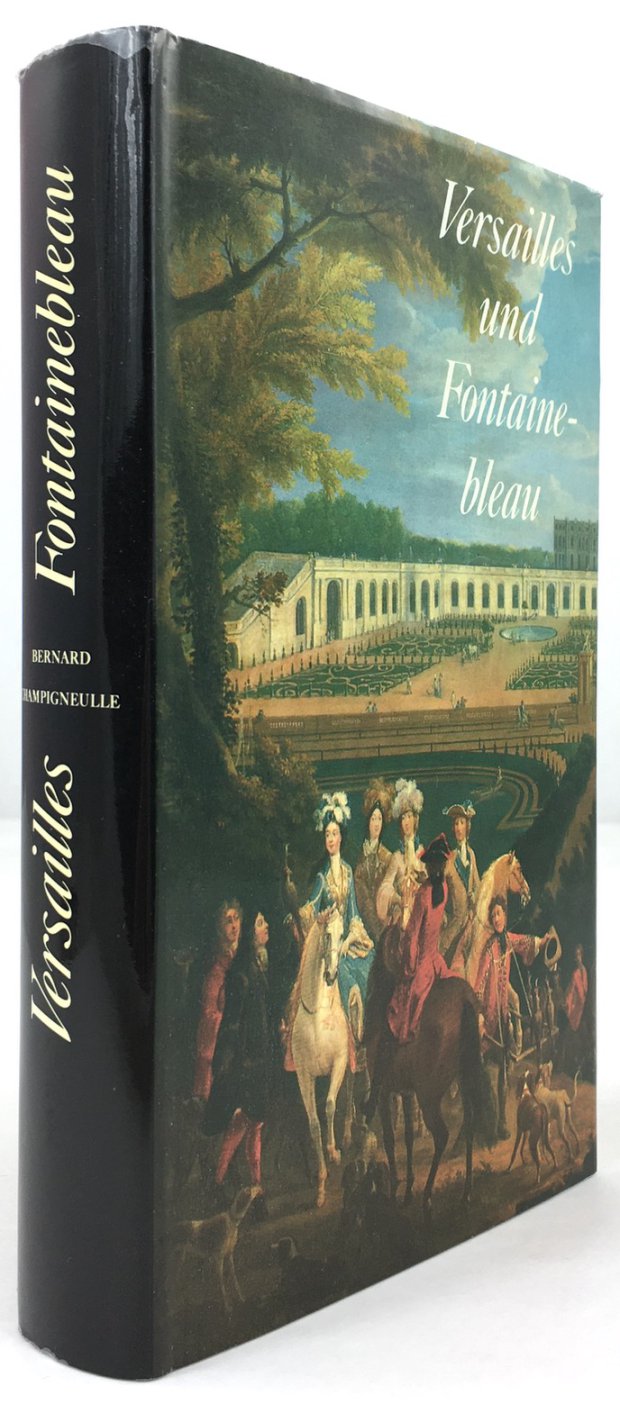 Abbildung von "Versailles und Fontainebleau. Nach den beiden vom Verfasser für die einbändige deutsche Fassung bearbeiteten französischen Originalausgaben..."