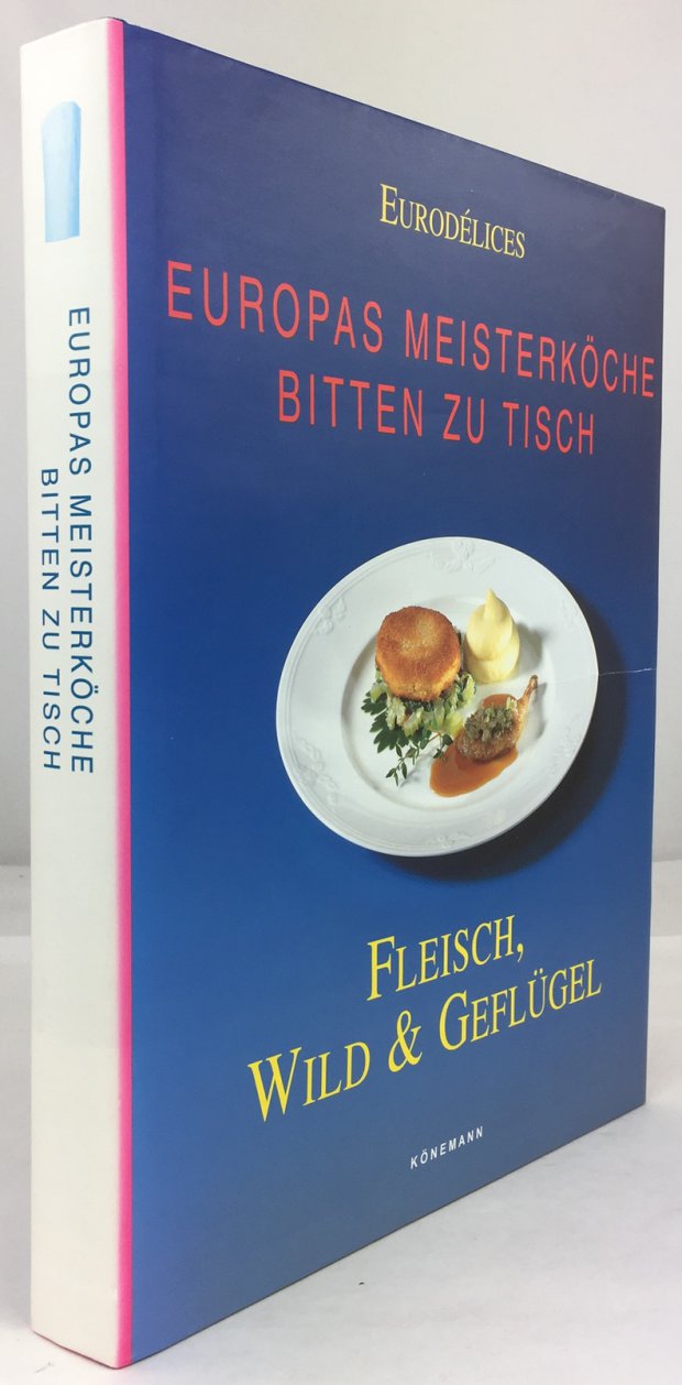 Abbildung von "Fleisch, Wild & Geflügel. Europas Meisterköche bitten zu Tisch. Übersetzung aus dem Französischen:..."