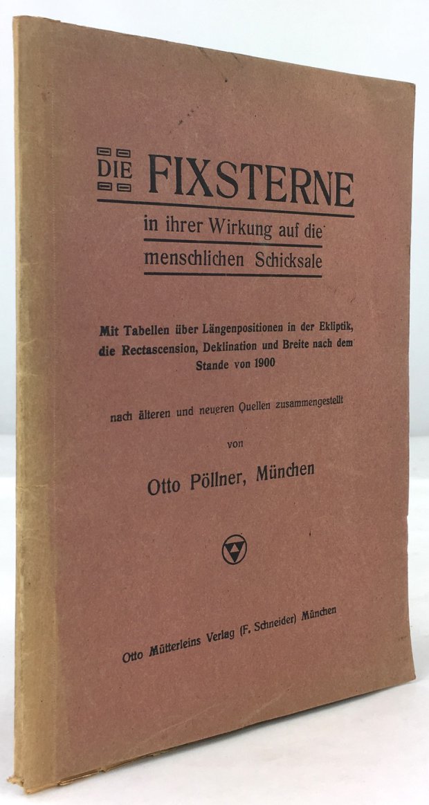 Abbildung von "Die Fixsterne in ihrer Wirkung auf die menschlichen Schicksale. Mit Tabellen über Längenpositionen in der Ekliptik,..."