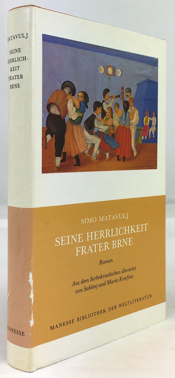 Abbildung von "Seine Herrlichkeit Frater Brne. Roman. Aus dem Serbokroatischen übersetzt von Sabitaj und Maria Konfino..."