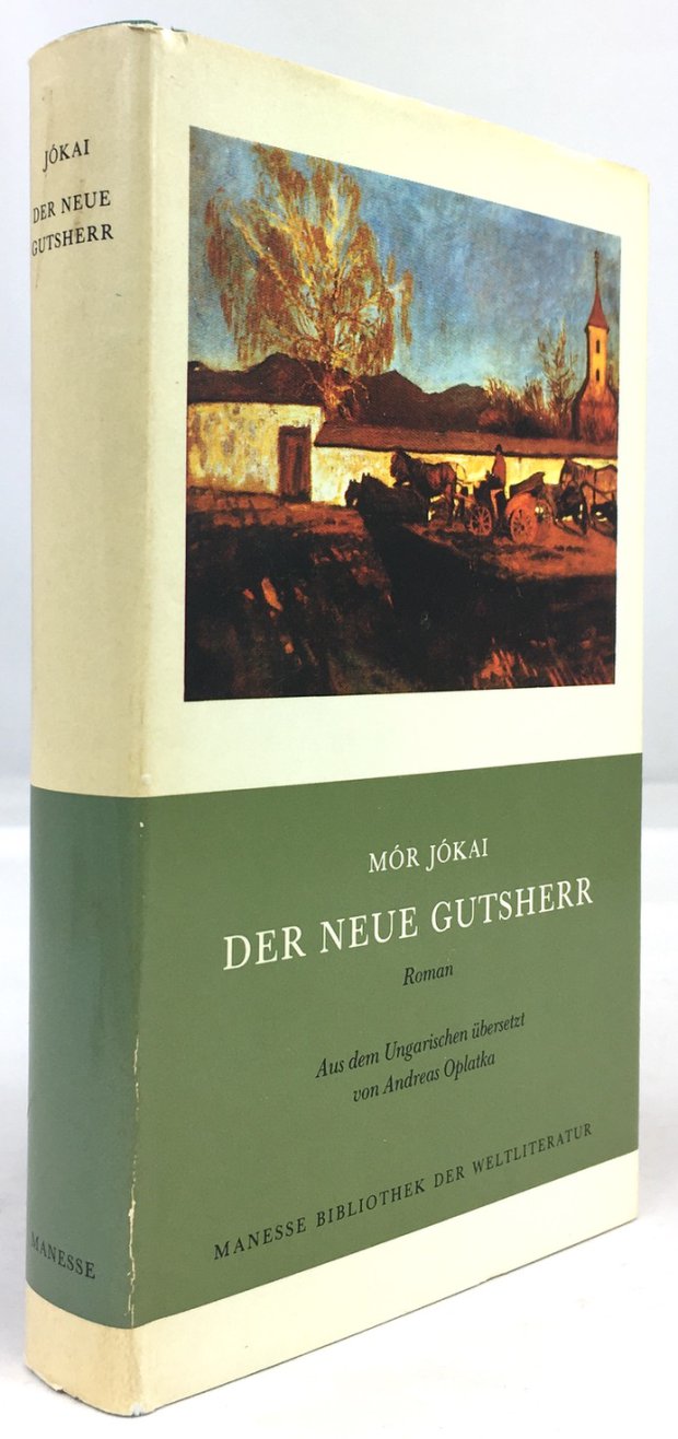 Abbildung von "Der neue Gutsherr. Roman. Übersetzung aus dem Ungarischen und Nachwort von Andreas Oplatka."