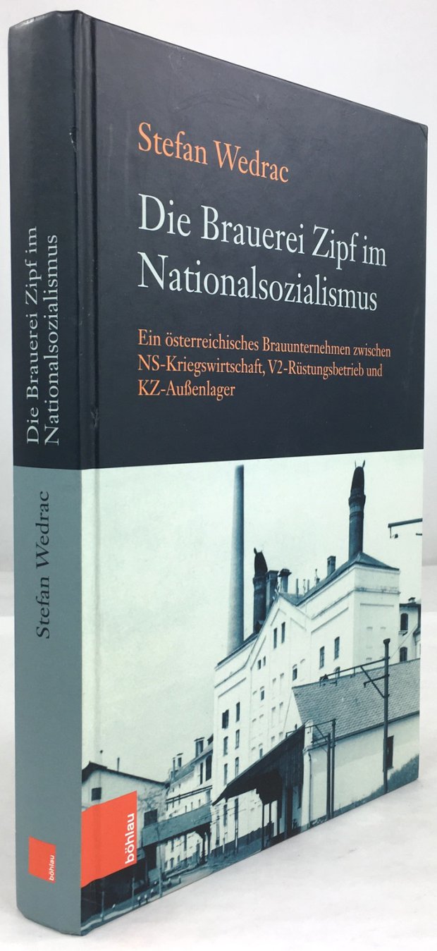 Abbildung von "Die Brauerei Zipf im Nationalsozialismus. Ein österreichisches Brauunternehmen zwischen NS-Kriegswirtschaft,..."