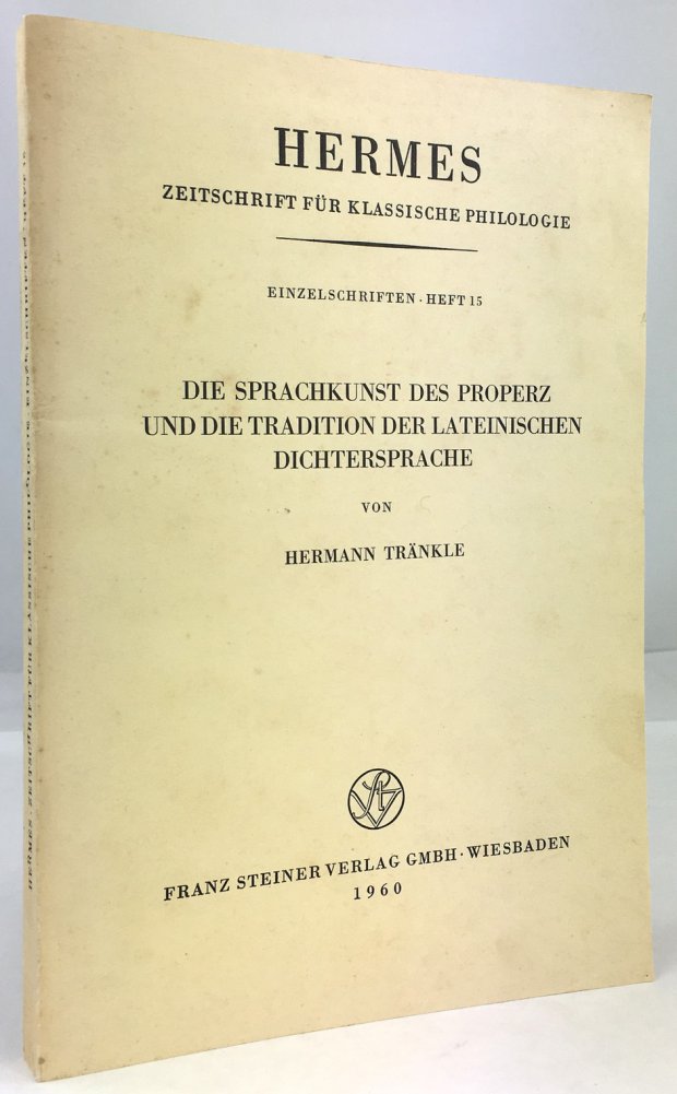 Abbildung von "Die Sprachkunst des Properz und die Tradition der lateinischen Dichtersprache."