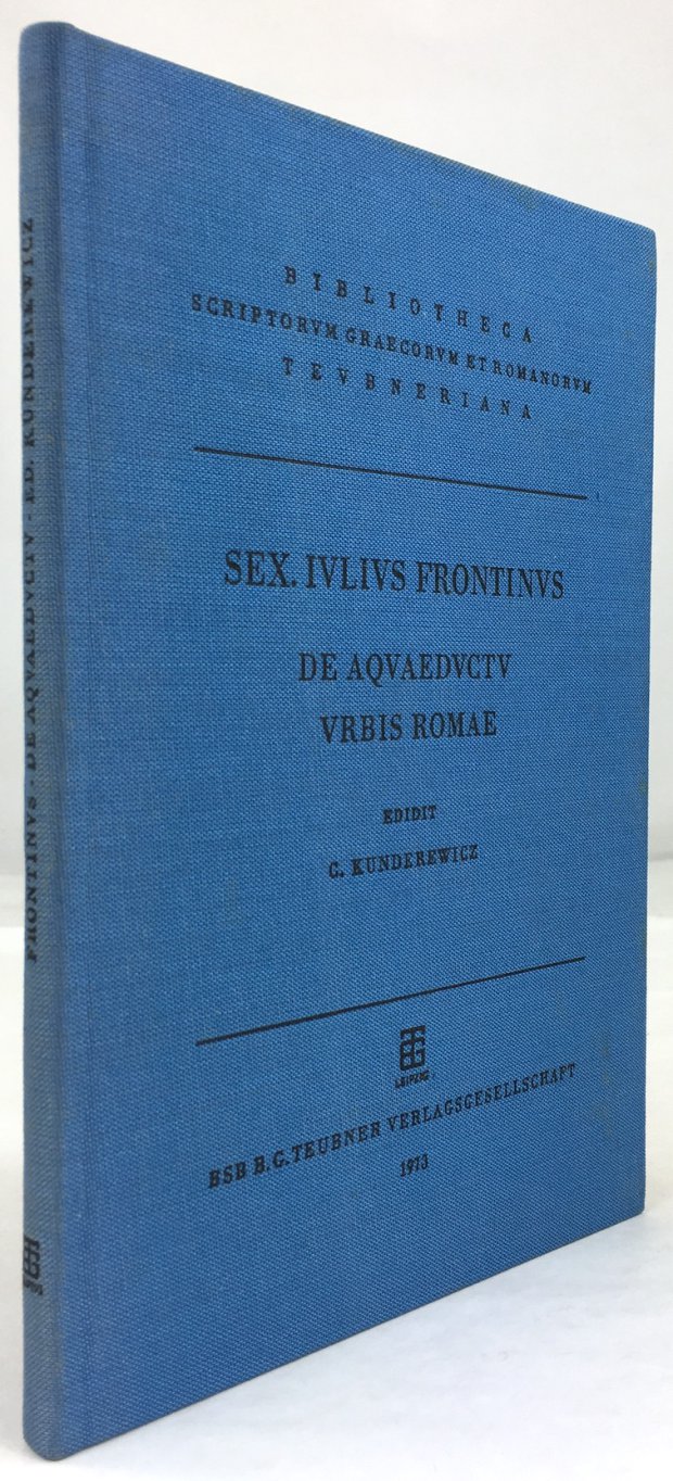 Abbildung von "Sex. Iulii Frontini De Aquaeductu Urbis Romae. Edidit Cezary Kunderewicz."