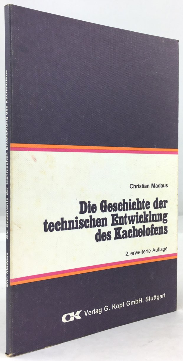 Abbildung von "Die Geschichte der technischen Entwicklung des Kachelofens. 2. erweiterte Ausgabe."