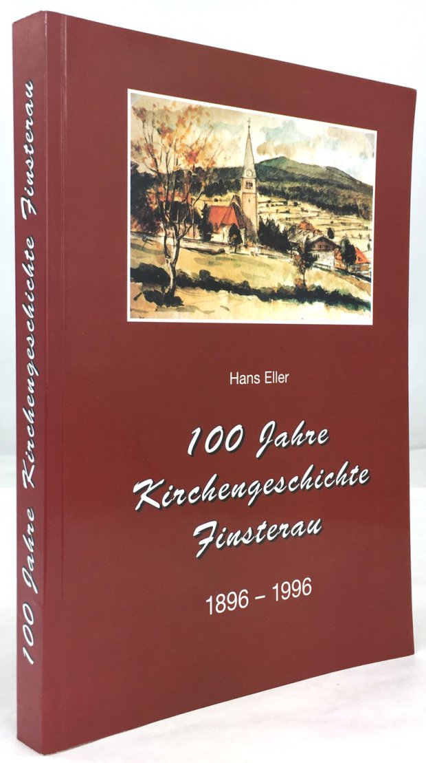 Abbildung von "100 Jahre Kirchengeschichte Finsterau 1896 - 1996. Herausgegeben vom Pfarrgemeinderat Finsterau."