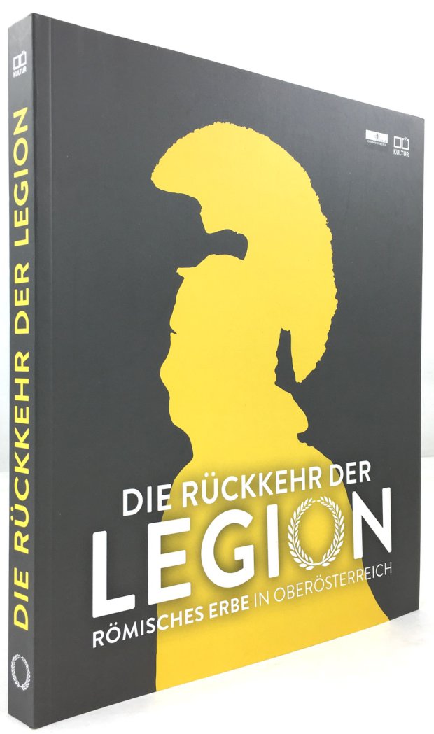 Abbildung von "Die Rückkehr der Legion. Römisches Erbe in Oberösterreich."