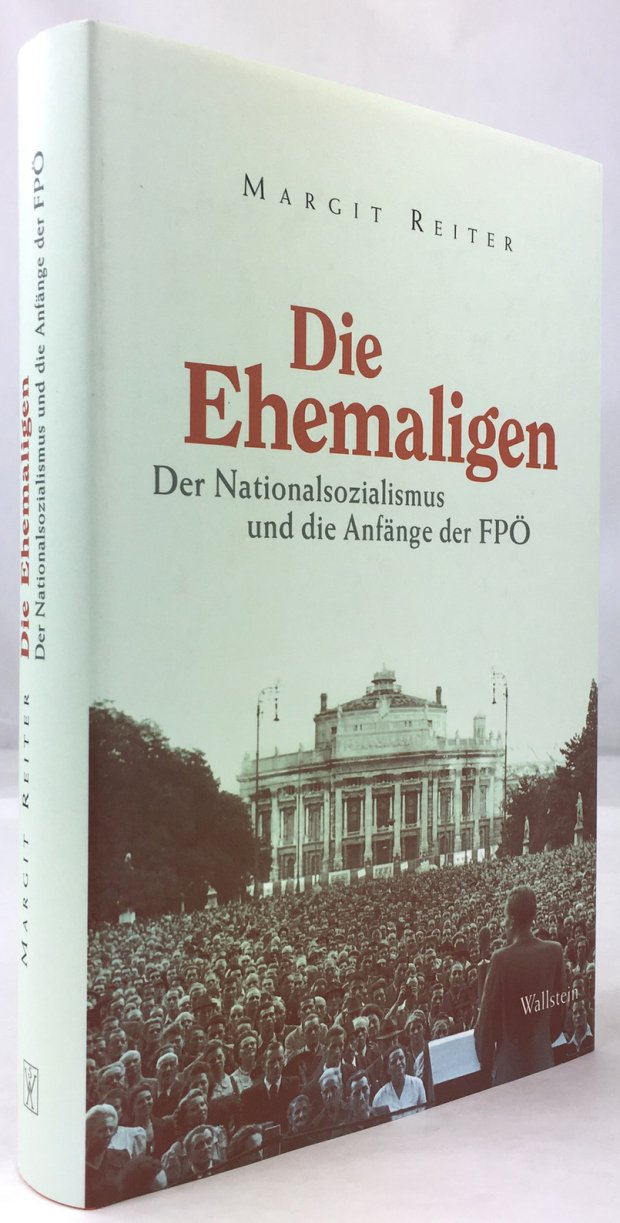 Abbildung von "Die Ehemaligen. Der Nationalsozialismus und die Anfänge der FPÖ."
