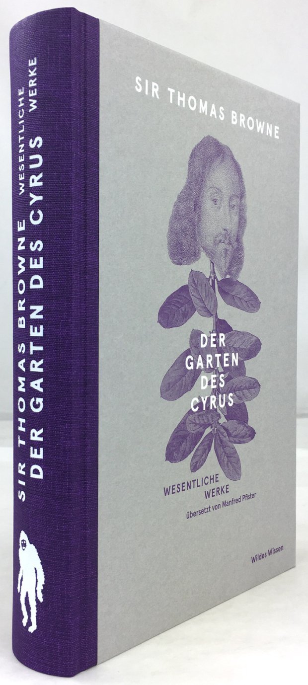 Abbildung von "Der Garten des Cyrus. Des Autors wesentliche Werke. Herausgegeben, übersetzt und kommentiert sowie eingeleitet von Manfred Pfister..."