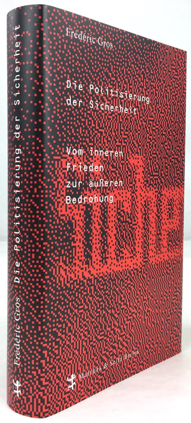 Abbildung von "Die Politisierung der Sicherheit. Vom inneren Frieden zur äußeren Bedrohung..."