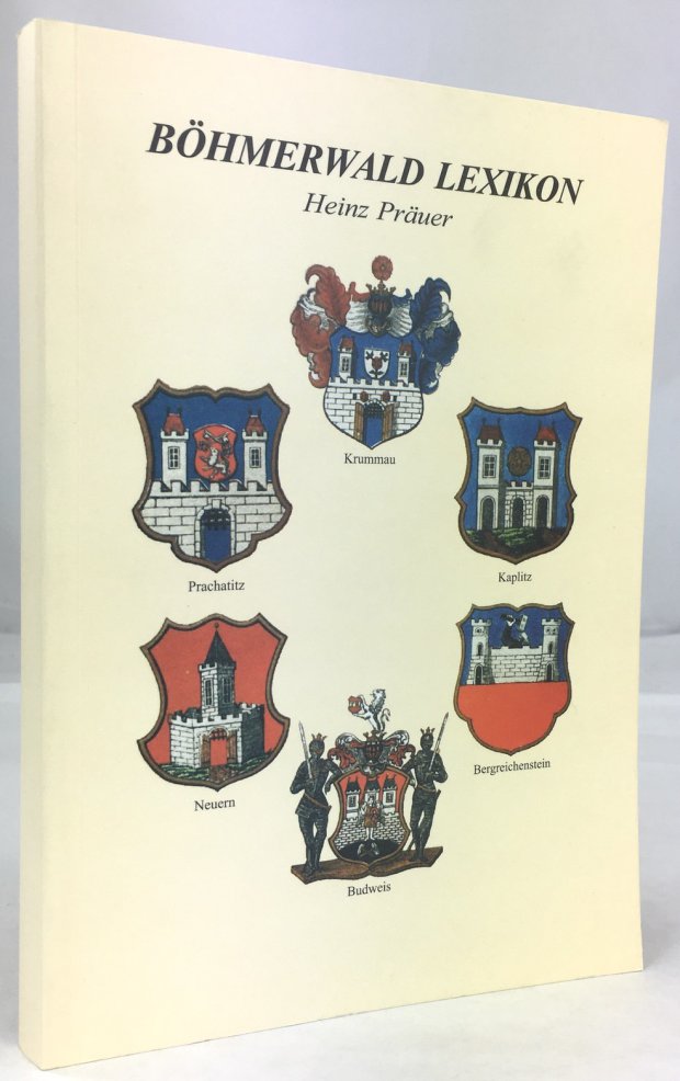 Abbildung von "Böhmerwald-Lexikon. Sammlung geographischer und kultureller Daten. (Abschnitt A: Das Land; B: Ortsregister tschechisch-deutsch; C: Personen und ihre Werke; D: Gedichte,..."