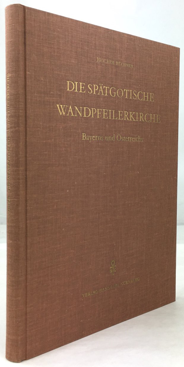 Abbildung von "Die spätgotische Wandpfeilerkirche Bayerns und Österreichs."
