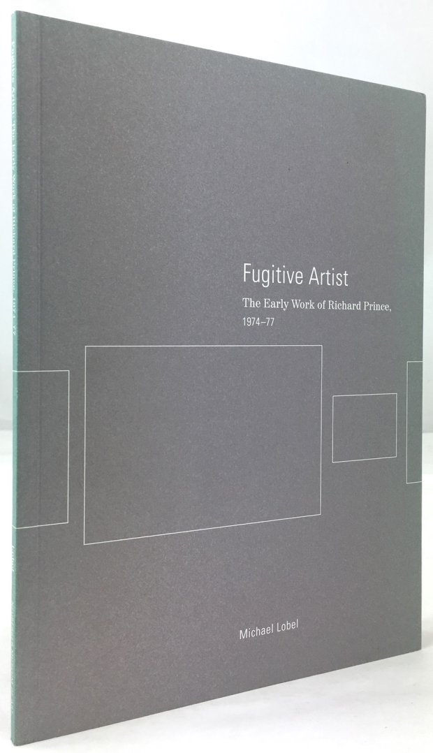 Abbildung von "Fugitive Artist. the Early Work of Richard Prince. 1974 - 77."