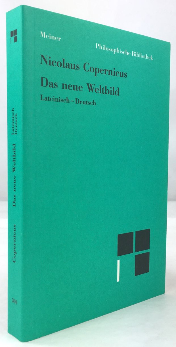 Abbildung von "Das neue Weltbild. Drei Texte: Commentariolus, Brief gegen Werner, De revolutionibus I. Im Anhang eine Auswahl aus der Narratio prima des G. J. Rheticus..."