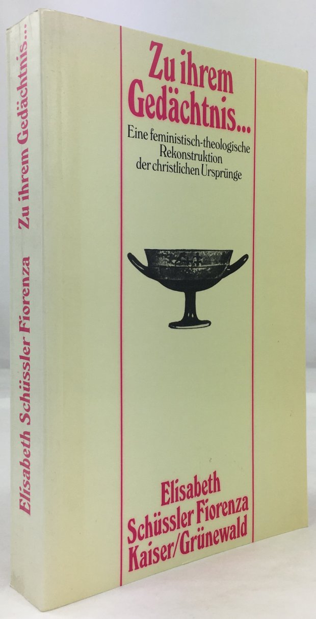 Abbildung von "Zu ihrem Gedächtnis... Eine feministisch-theologische Rekonstruktion der christlichen Ursprünge. Aus dem amerikanischen Englisch übersetzt von Christine Schaumberger."
