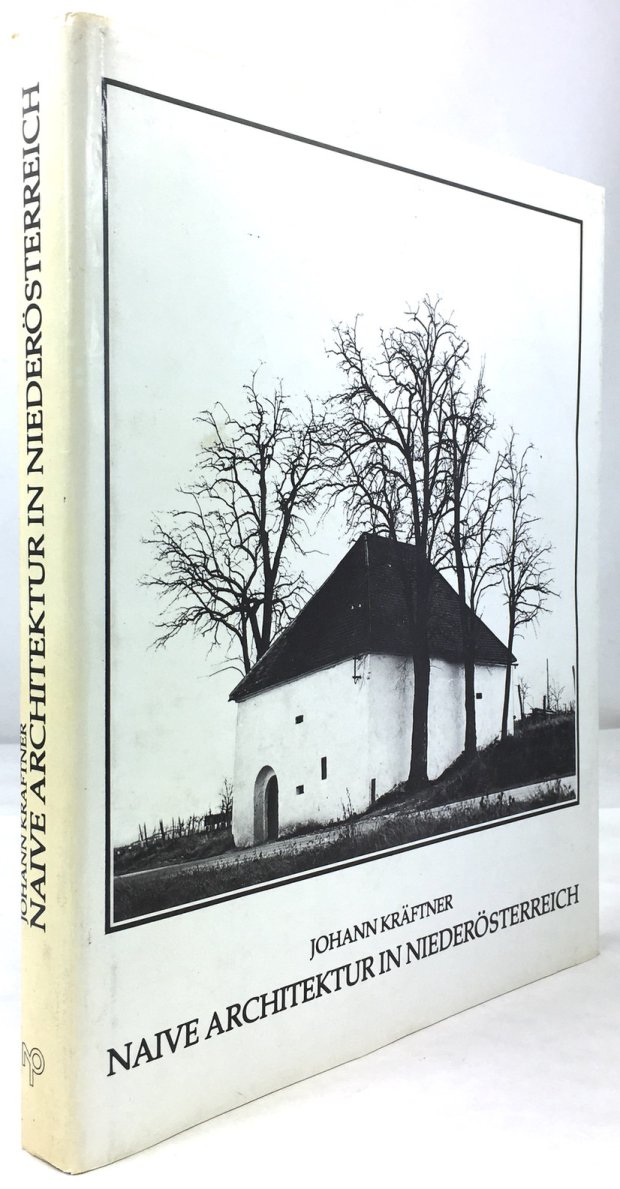 Abbildung von "Naive Architektur in Niederösterreich. Mit einem Vorwort von Rob Krier. 3. Auflage."