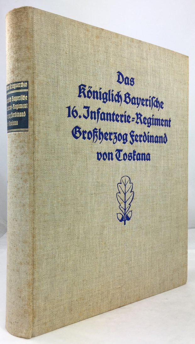 Abbildung von "Das Königlich Bayerische 16. Infanterie-Regiment Großherzog Ferdinand von Toskana im Weltkrieg 1914-1918. Mit einem Abriß der Geschichte der Stammabteilung und der Geschichte des Regiments von der Errichtung bis zum Weltkrieg..."