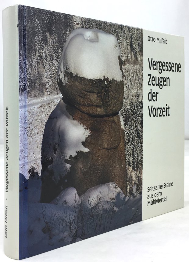 Abbildung von "Vergessene Zeugen der Vorzeit. Seltsame Steine aus dem Unteren Mühlviertel..."
