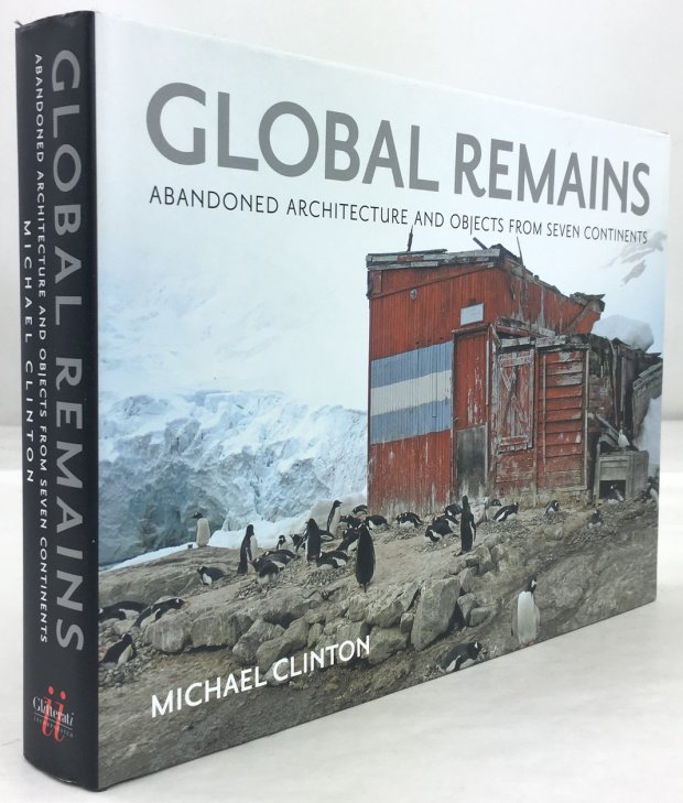 Abbildung von "Global Remains. Abandoned architecture and objects from seven continents. First edition."