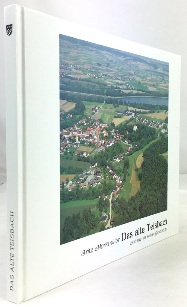 Abbildung von "Das alte Teisbach. Beiträge zu seiner Geschichte. Im Auftrag des Stadtrats von Dingolfing."