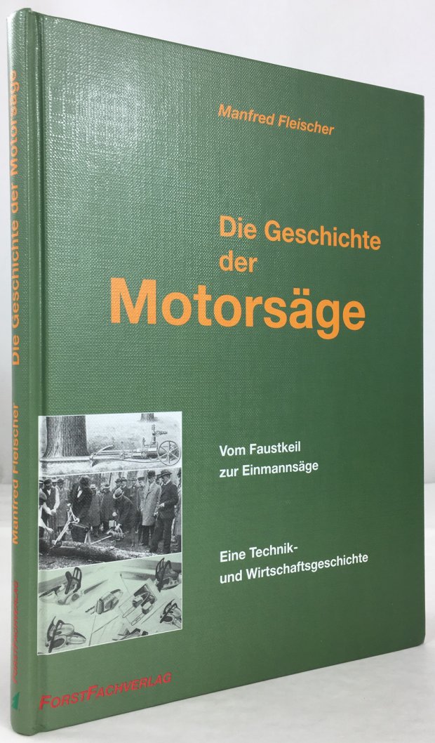Abbildung von "Die Geschichte der Motorsäge. Vom Faustkeil zur Einmannsäge. Eine Technik- und Wirtschaftsgeschichte..."