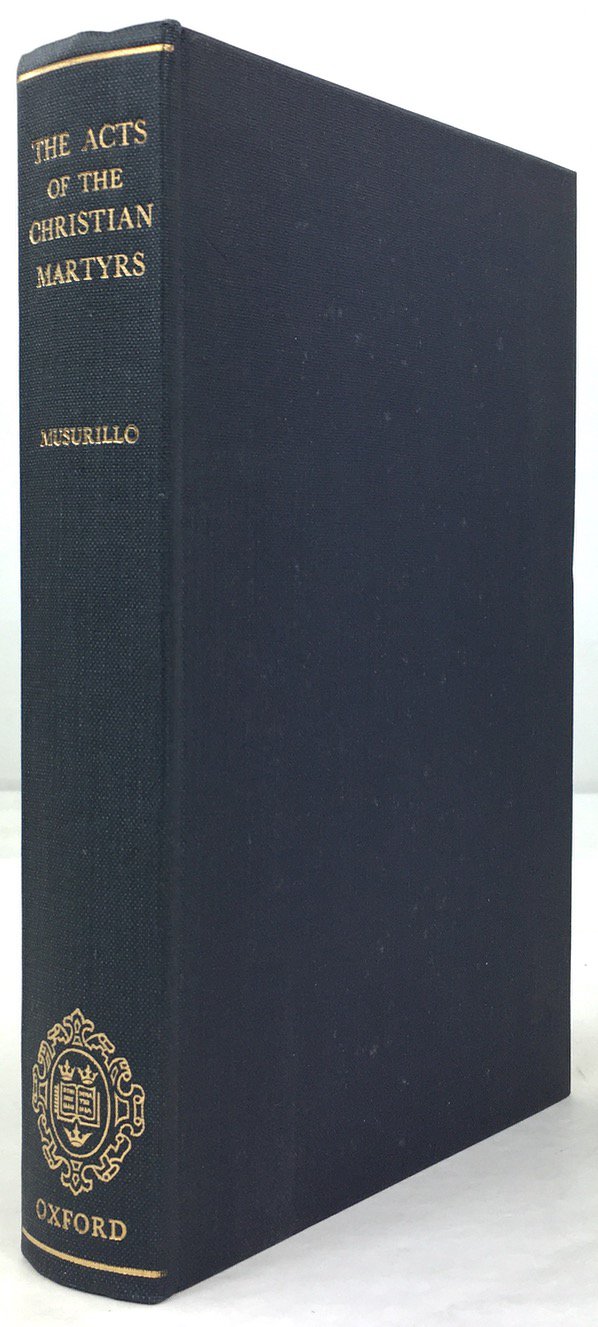 Abbildung von "The Acts of the Christian Martyrs. Introduction, texts and translations by Herbert Musurillo."