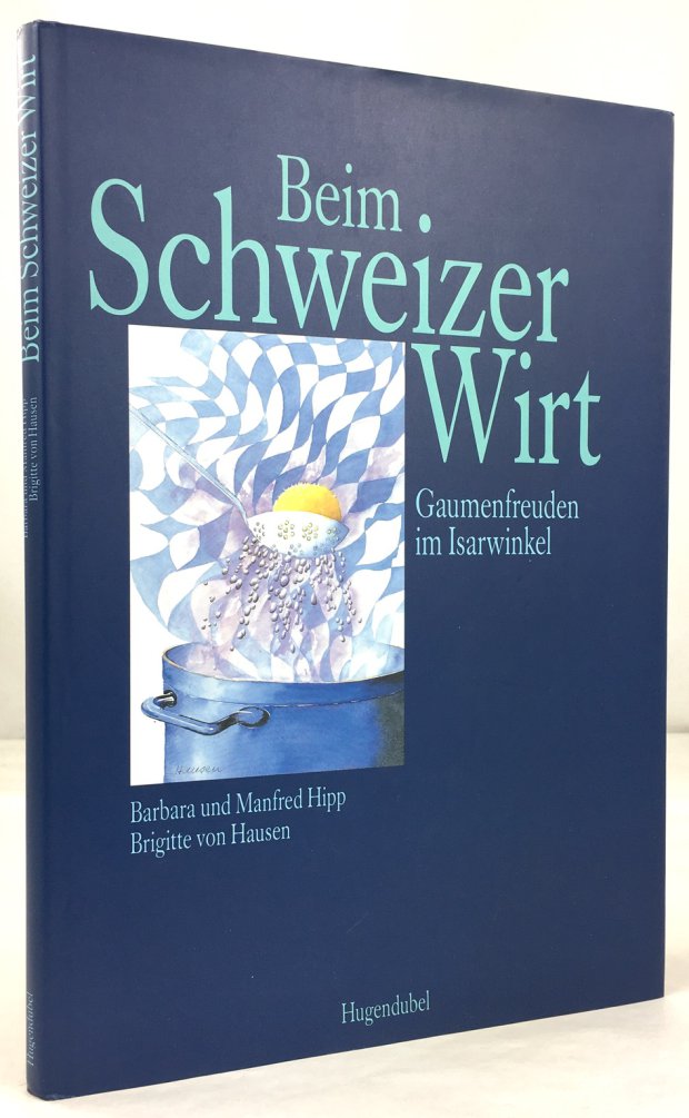 Abbildung von "Beim Schweizer Wirt. Gaumenfreuden im Isarwinkel. Illustrationen von Brigitte von Hansen..."