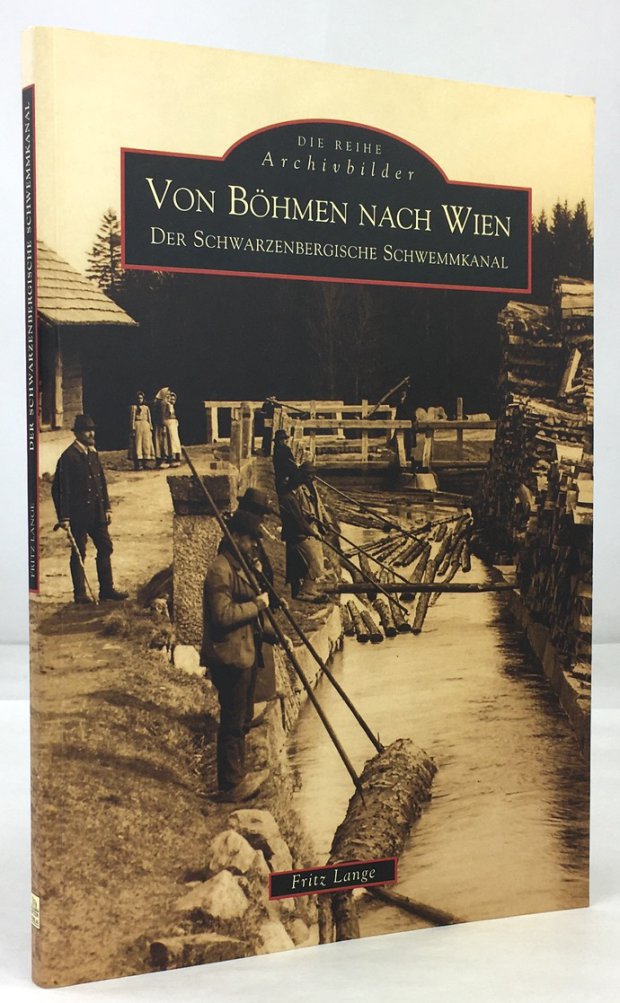 Abbildung von "Von Böhmen nach Wien. Der Schwarzenbergische Schwemmkanal."