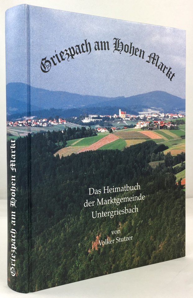Abbildung von "Griezpach am Hohen Markt. Das Heimatbuch der Marktgemeinde Untergriesbach."