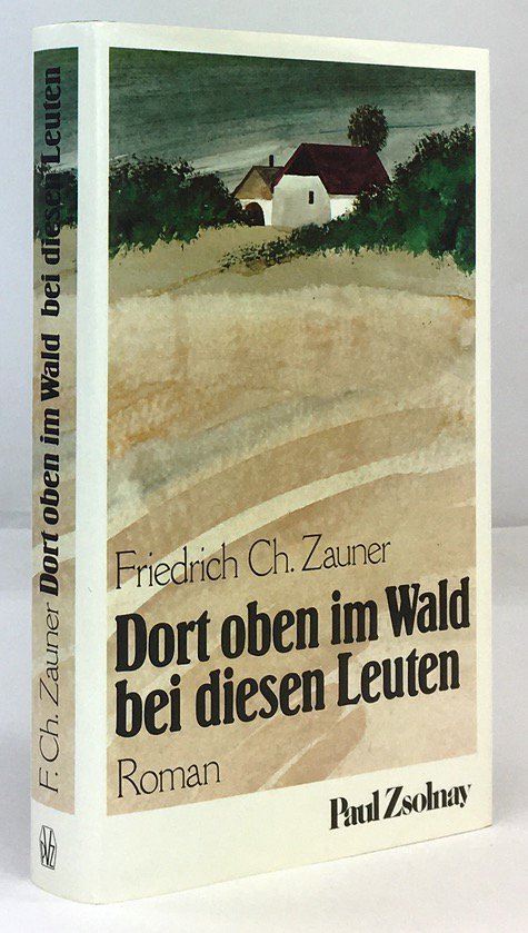 Abbildung von "Dort oben im Wald bei diesen Leuten. Roman."