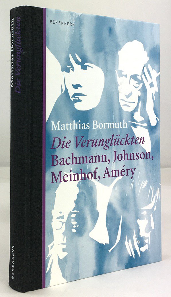 Abbildung von "Die Verunglückten. Bachmann, Johnson, Meinhof, Amery."
