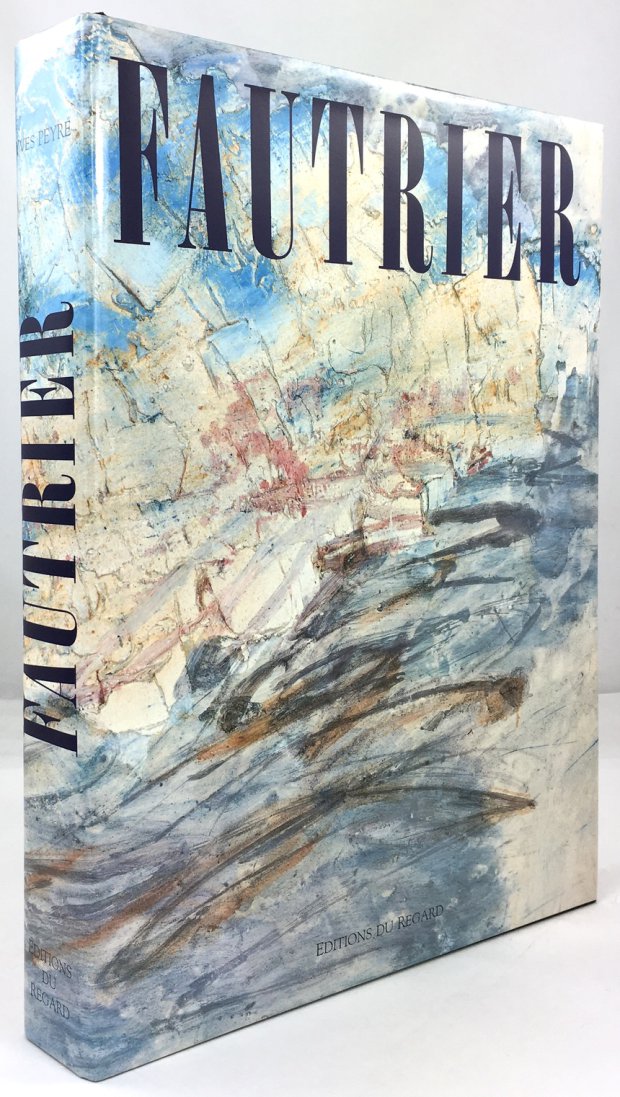 Abbildung von "Fautrier. Ou les Outrages de l'impossible. Iconographie Reunie par Isabelle D'Hauteville et L'auteur."