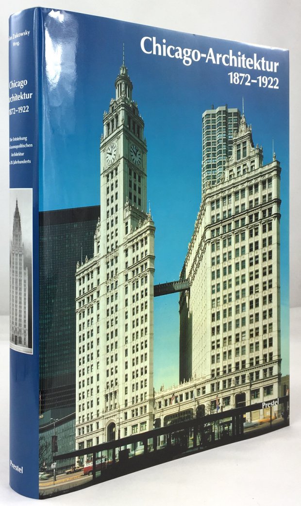 Abbildung von "Chicago Architektur 1872 - 1922. Die Entstehung der kosmopolitischen Architektur des 20. Jahrhunderts..."