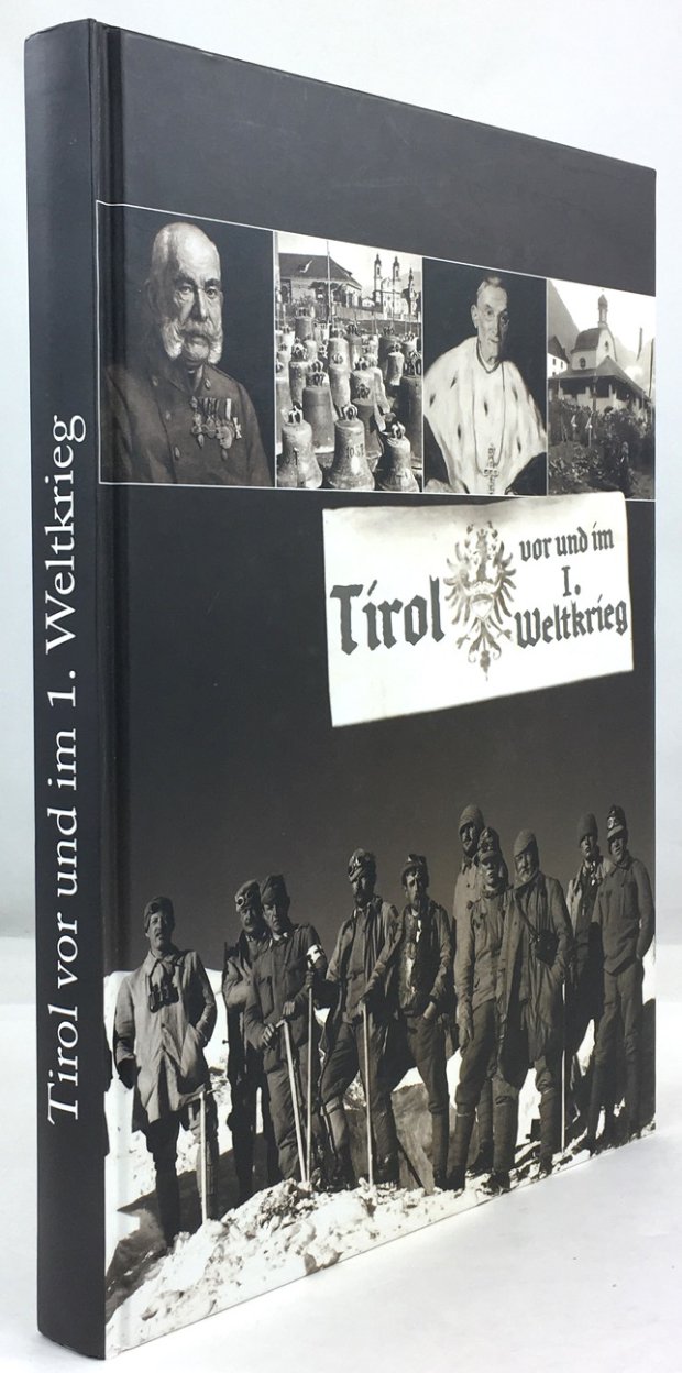 Abbildung von "Tirol vor und im 1. Weltkrieg. "Der Erste Weltkrieg 1914 - 1918 - Die Tiroler Front 1915 - 1918"."