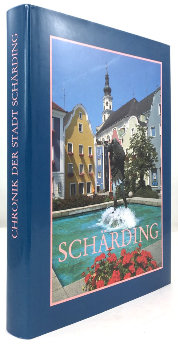 Abbildung von "Chronik der Stadt Sch&auml;rding am Inn. Vom ausgehenden 19. Jahrhundert bis zur Gegenwart..."