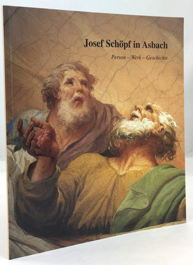 Abbildung von "Josef Sch&ouml;pf in Asbach. Person - Werk - Geschichte. Begleitende Materialien zur Ausstellung "Die letzten Freskenmaler des Barock"..."