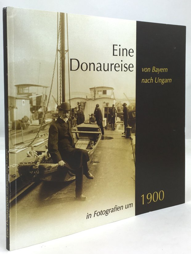 Abbildung von "Eine Donaureise von Bayern nach Ungarn in Fotografien um 1900 (von Franz Weismann)."