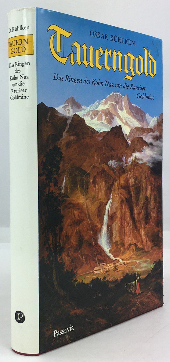 Abbildung von "Tauerngold. Das Ringen des Kolm Naz um die Rauriser Goldmine..."