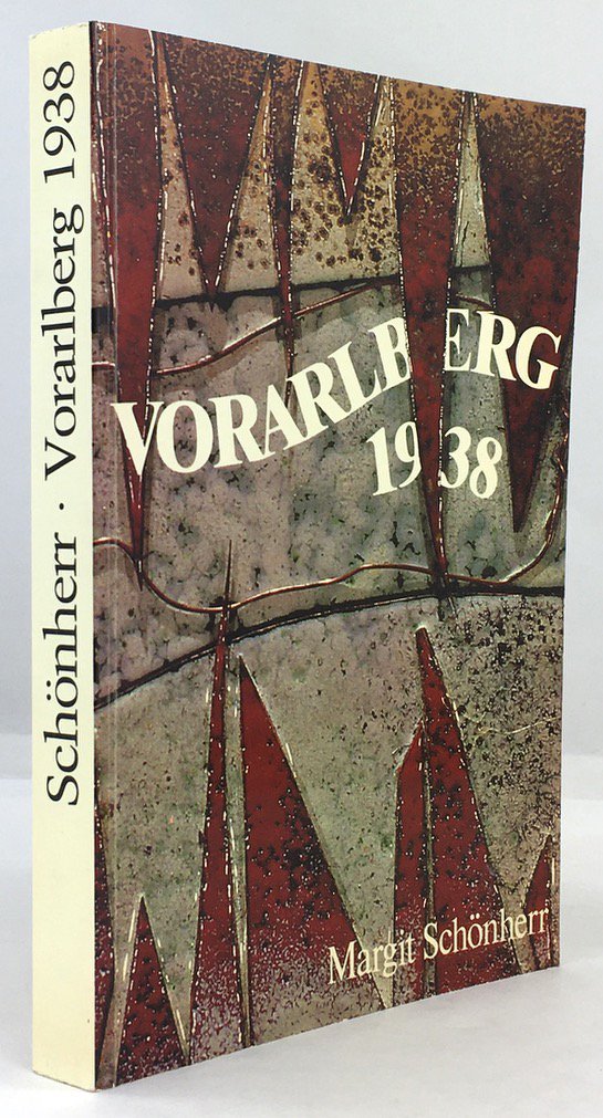 Abbildung von "Vorarlberg 1938. Die Eingliederung Vorarlbergs in das Deutsche Reich 1938/39."